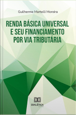 Renda Básica Universal E Seu Financiamento Por Via Tributária