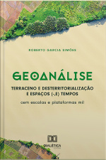Geoanálise: Terraceno E Desterritorialização E Espaços (-,e) Tempos: Cem Escalas E Plataformas Mil