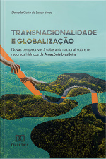 Transnacionalidade E Globalização: Novas Perspectivas À Soberania Nacional Sobre Os Recursos Hídricos Da Amazônia Brasileira
