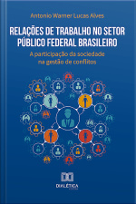 Relações De Trabalho No Setor Público Federal Brasileiro: A Participação Da Sociedade Na Gestão De Conflitos