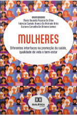 Mulheres : Diferentes Interfaces Na Promoção Da Saúde, Qualidade De Vida E Bem-estar