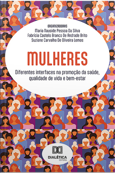 Mulheres : Diferentes Interfaces Na Promoção Da Saúde, Qualidade De Vida E Bem-estar