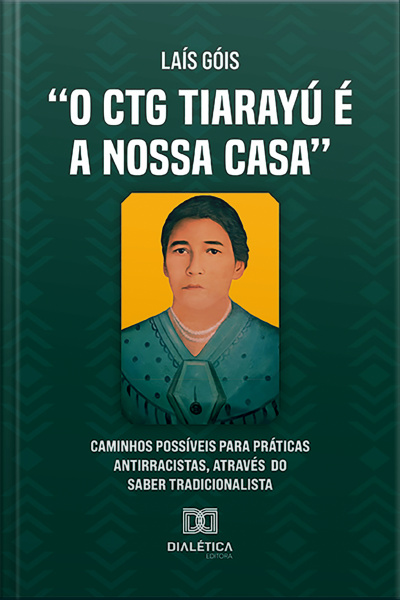 o Ctg Tiarayu É A Nossa Casa: Caminhos Possíveis Para Práticas Antirracistas, Através Do Saber Tradicionalista