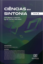 Ciências Em Sintonia: Explorando Conexões Entre Exatas E Naturais: - Volume 1