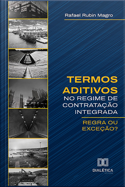 Termos Aditivos No Regime De Contratação Integrada: Regra Ou Exceção?