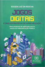 Jogos Digitais Como Estratégia De Aprendizado: Uma Proposta De Aplicação Para O Ensino Da Administração Pública