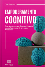 Empoderamento Cognitivo: Orientação Para O Desenvolvimento Pessoal Por Meio De Processo De Decisão