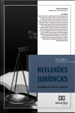 Reflexões Jurídicas: Coletânea De Estudos E Debates: - Volume 1