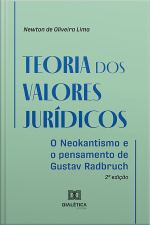 Teoria Dos Valores Jurídicos: O Neokantismo E O Pensamento De Gustav Radbruch