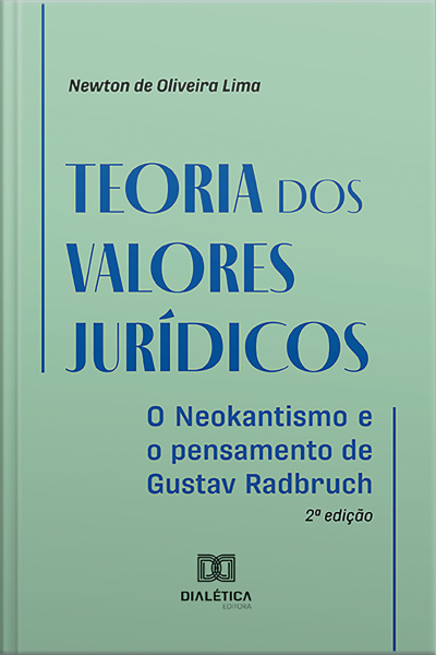 Teoria Dos Valores Jurídicos: O Neokantismo E O Pensamento De Gustav Radbruch