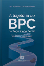 A Trajetória Do Bpc Na Seguridade Social: Os Embates De Uma Luta Histórica E Coletiva Para A Sua Afirmação