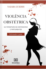 Violência Obstétrica Na Percepção De Enfermeiras E Parturientes