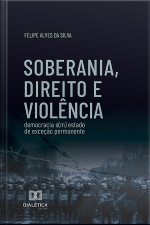 Soberania, Direito E Violência: Democracia E(m) Estado De Exceção Permanente