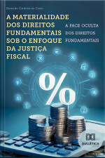 A Materialidade Dos Direitos Fundamentais Sob O Enfoque Da Justiça Fiscal: A Face Oculta Dos Direitos Fundamentais