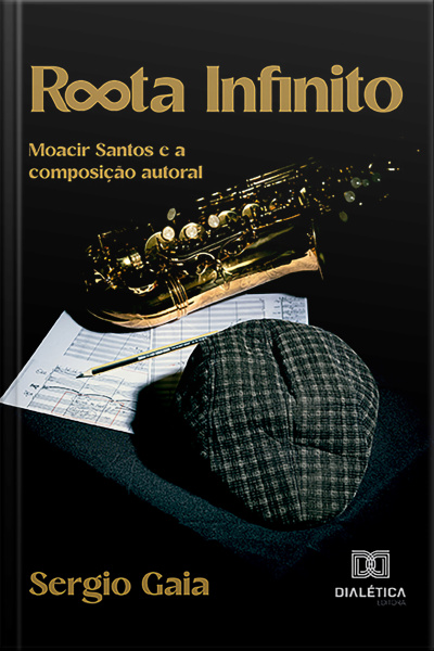 Rota Infinito: Moacir Santos E A Composição Autoral
