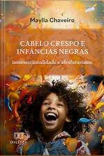 Cabelo Crespo E Infâncias Negras: Interseccionalidade E Afrofuturismo