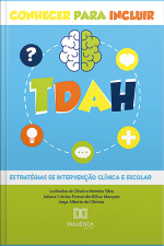 Tdah – Conhecer Para Incluir: Estratégias De Intervenção Clínica E Escolar