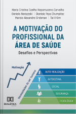 A Motivação Do Profissional Da Área De Saúde – Desafios E Perspectivas