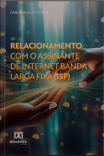 Relacionamento Com O Assinante De Internet Banda Larga Fixa (isp)