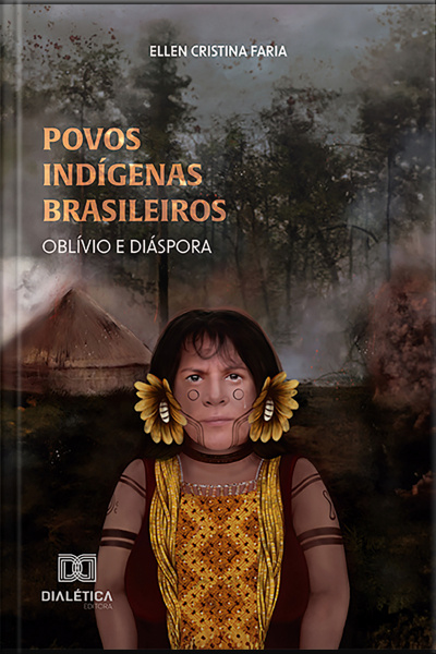 Povos Indígenas Brasileiros: Oblívio E Diáspora