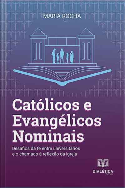Católicos E Evangélicos Nominais: Desafios Da Fé Entre Universitários E O Chamado À Reflexão Da Igreja