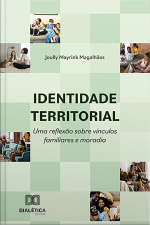 Identidade Territorial: Uma Reflexão Sobre Vínculos Familiares E Moradia