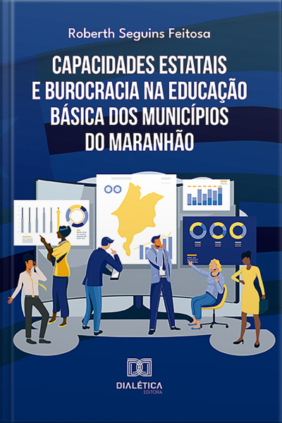Capacidades Estatais E Burocracia Na Educação Básica Dos Municípios Do Maranhão
