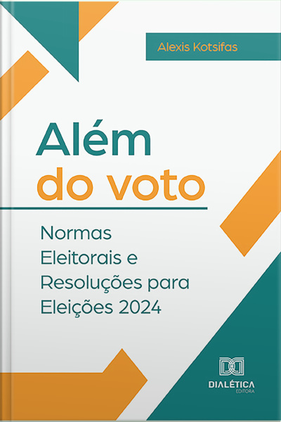 Além Do Voto: Normas Eleitorais E Resoluções Para Eleições 2024