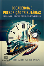 Decadência E Prescrição Tributárias: Abordagem Doutrinária E Jurisprudencial