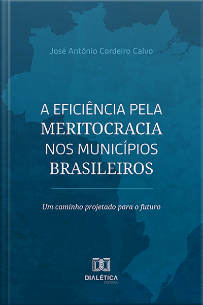 A Eficiência Pela Meritocracia Nos Municípios Brasileiros