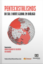 Pentecostalismos Do Sul E Norte Global Em Diálogo