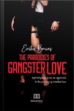 The Paradoxes Of Gangster Love: Hybristophilia From An Approach To The Practice Of Criminal Law