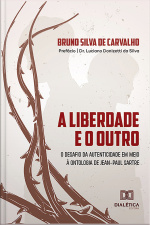 A Liberdade E O Outro: O Desafio Da Autenticidade Em Meio À Ontologia De Jean-paul Sartre
