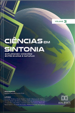 Ciências Em Sintonia: Explorando Conexões Entre Exatas E Naturais: – Volume 3