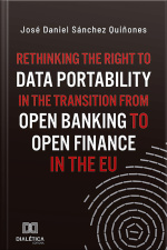 Rethinking The Right To Data Portability In The Transition From Open Banking To Open Finance In The Eu