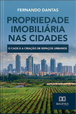 Propriedade Imobiliária Nas Cidades: O Caos E A Criação De Espaços Urbanos