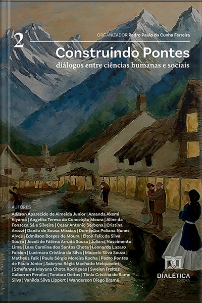 Construindo Pontes: Diálogos Entre Ciências Humanas E Sociais - Volume 2