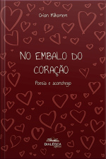 No Embalo Do Coração: Poesia E Aconchego