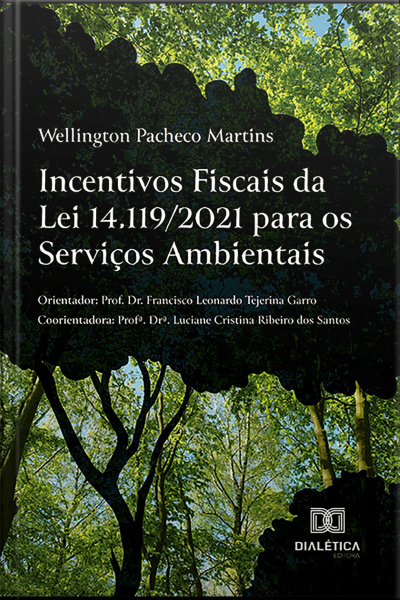 Incentivos Fiscais Da Lei 14.119/2021 Para Os Serviços Ambientais