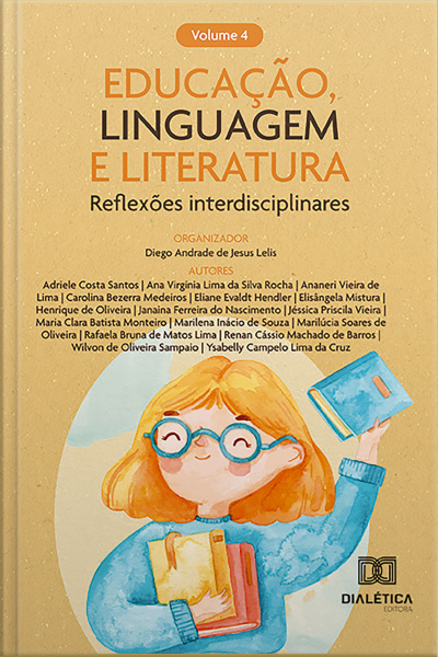 Educação, Linguagem E Literatura: – Reflexões Interdisciplinares: - Volume 4
