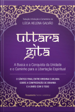 Uttara Gita: A Busca E A Conquista Da Unidade E O Caminho Para A Libertação Espiritual