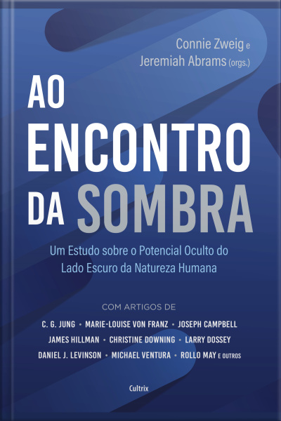 Ao Encontro Da Sombra: Um Estudo Sobre O Potencial Oculto Do Lado Escuro Da Natureza Humana