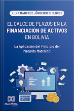 El Calce De Plazos En La Financiación De Activos En Bolivia: La Aplicación Del Principio Del Maturity Matching