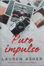 Puro Impulso – Um Romance Proibido Para Fãs De Fórmula 1 Da Mesma Autora De amor Nas Entrelinhas