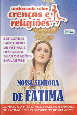 Conhecendo Crenças e Religiões Ed. 49 - Nossa Senhora de Fátima