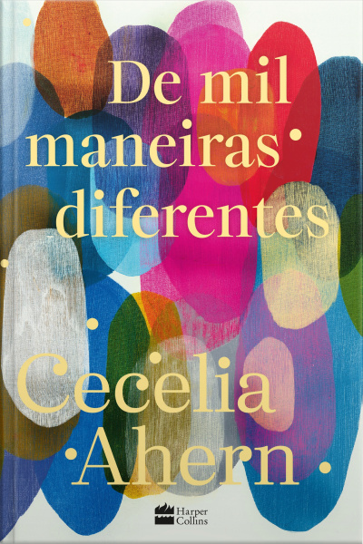 De Mil Maneiras Diferentes – Romance Inédito De Cecelia Ahern, Autora De p.s. Eu Te Amo