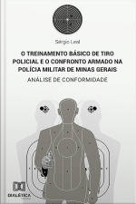 O Treinamento Básico De Tiro Policial E O Confronto Armado Na Polícia Militar De Minas Gerais: Análise De Conformidade