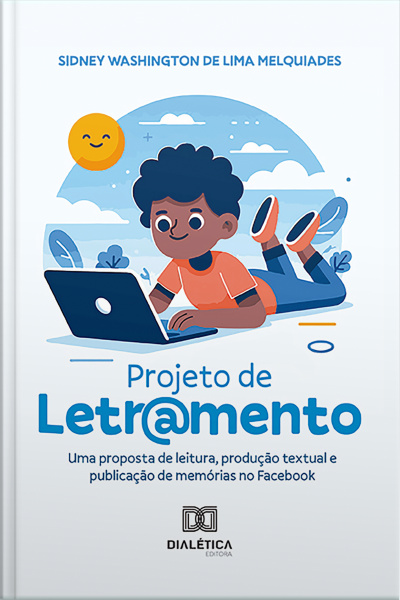 Projeto De Letramento: Uma Proposta De Leitura, Produção Textual E Publicação De Memórias No Facebook