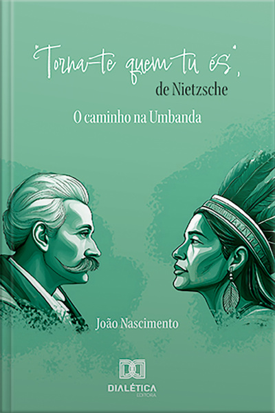 torna-te Quem Tu És, De Nietzsche: O Caminho Na Umbanda