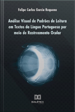 Análise Visual De Padrões De Leitura Em Textos Da Língua Portuguesa Por Meio De Rastreamento Ocular